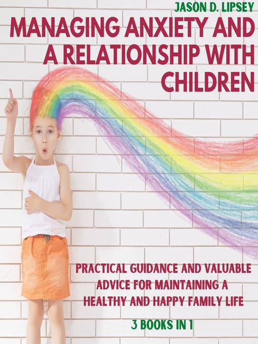 Title details for Managing Anxiety and a Relationship with Children by Jason D. lipsey - Available